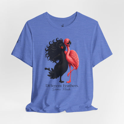 Different Feathers. Same Flock T-Shirt