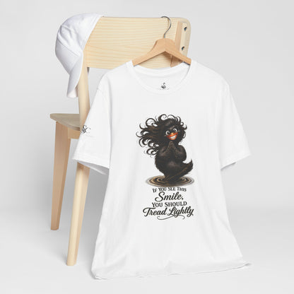 If You See This Smile, You Should Tread Lightly T-Shirt