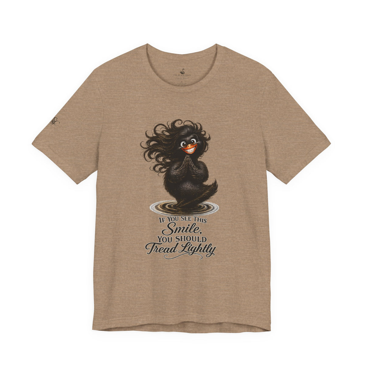 If You See This Smile, You Should Tread Lightly T-Shirt