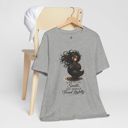 If You See This Smile, You Should Tread Lightly T-Shirt