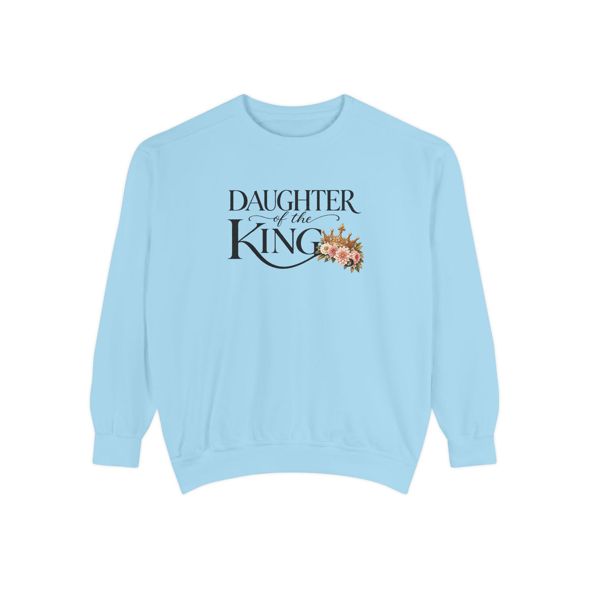 Daughter of the King Sweatshirt