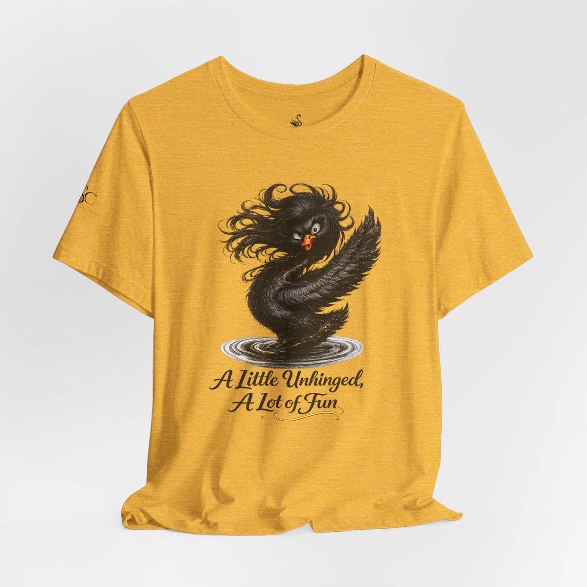 A Little Unhinged, A Lot of Fun T-Shirt