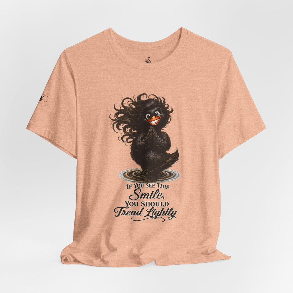 If You See This Smile, You Should Tread Lightly T-Shirt
