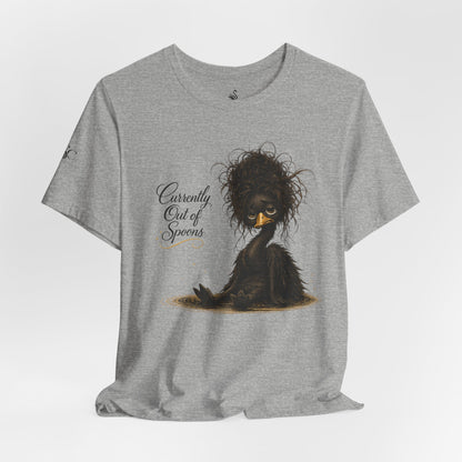 Currently Out of Spoons T-Shirt