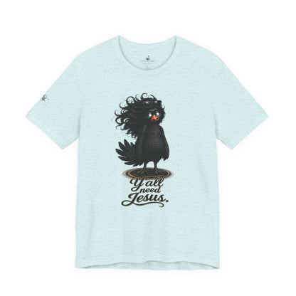 Y'all Need Jesus T-Shirt
