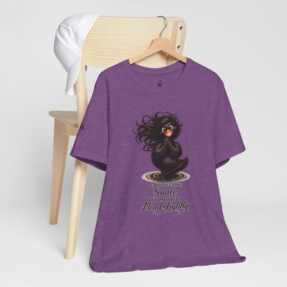 If You See This Smile, You Should Tread Lightly T-Shirt