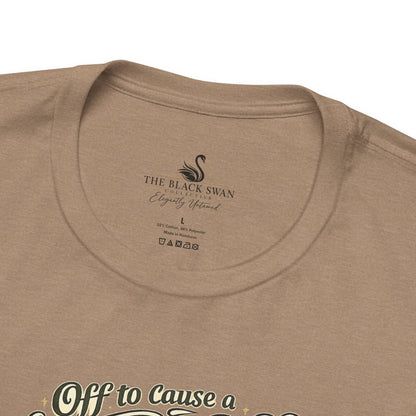 Off to cause a Kerfuffle T-Shirt