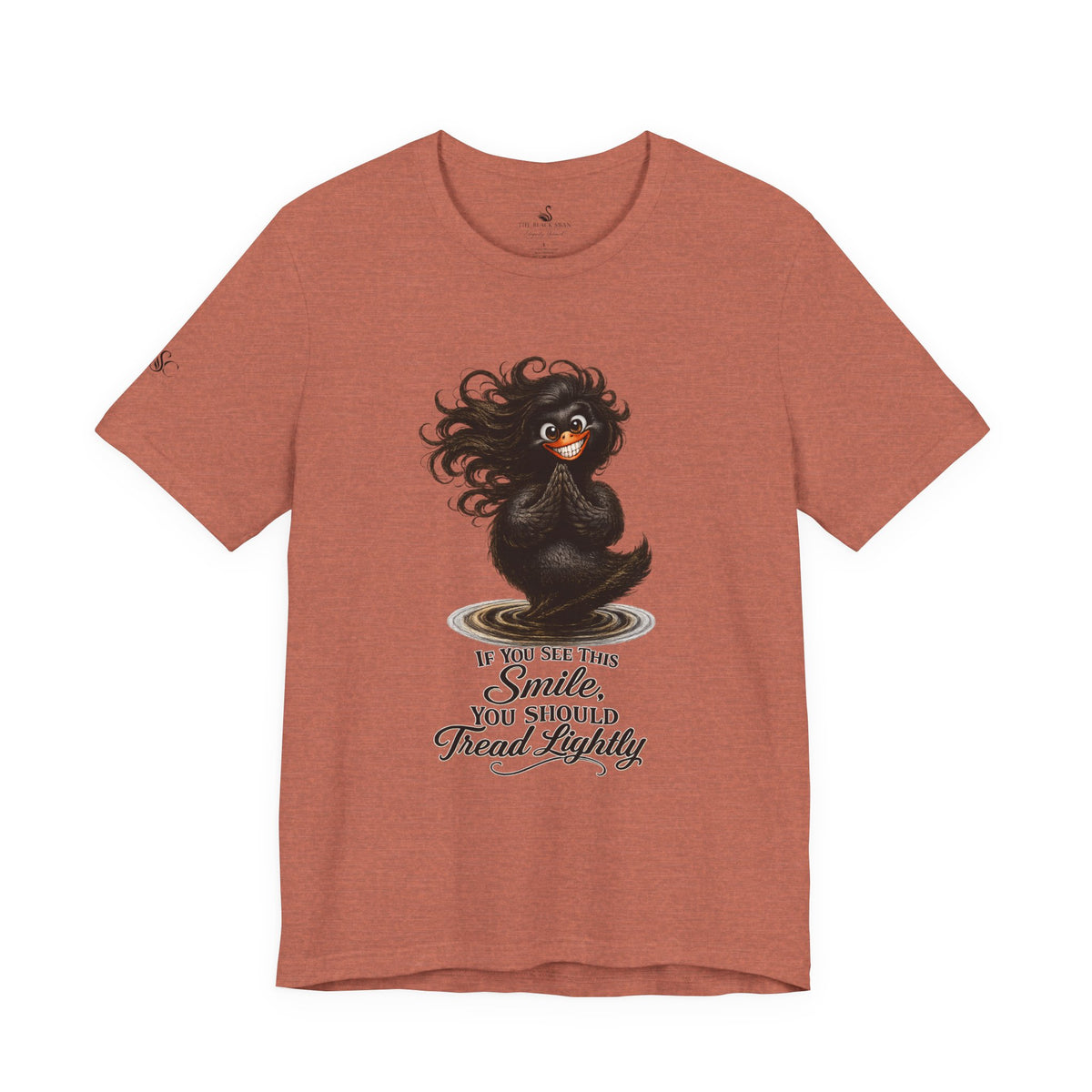 If You See This Smile, You Should Tread Lightly T-Shirt