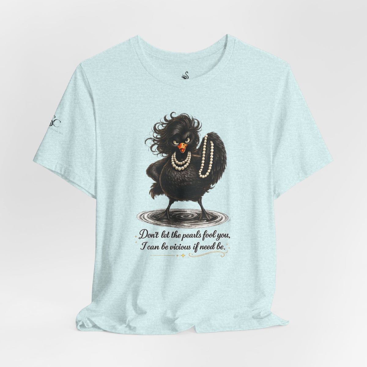 Don't Let the Pearls Fool You, I Can be Vicious If Need Be T-Shirt