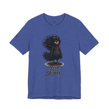Y'all Need Jesus T-Shirt
