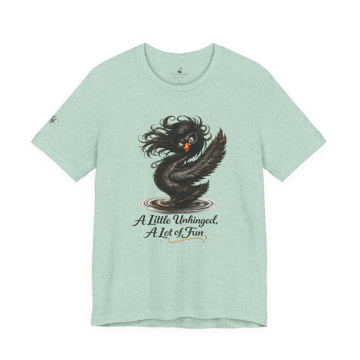 A Little Unhinged, A Lot of Fun T-Shirt