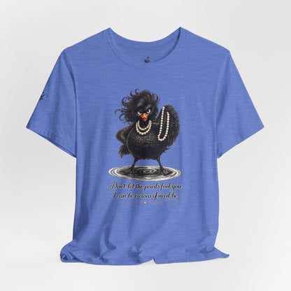 Don't Let the Pearls Fool You, I Can be Vicious If Need Be T-Shirt