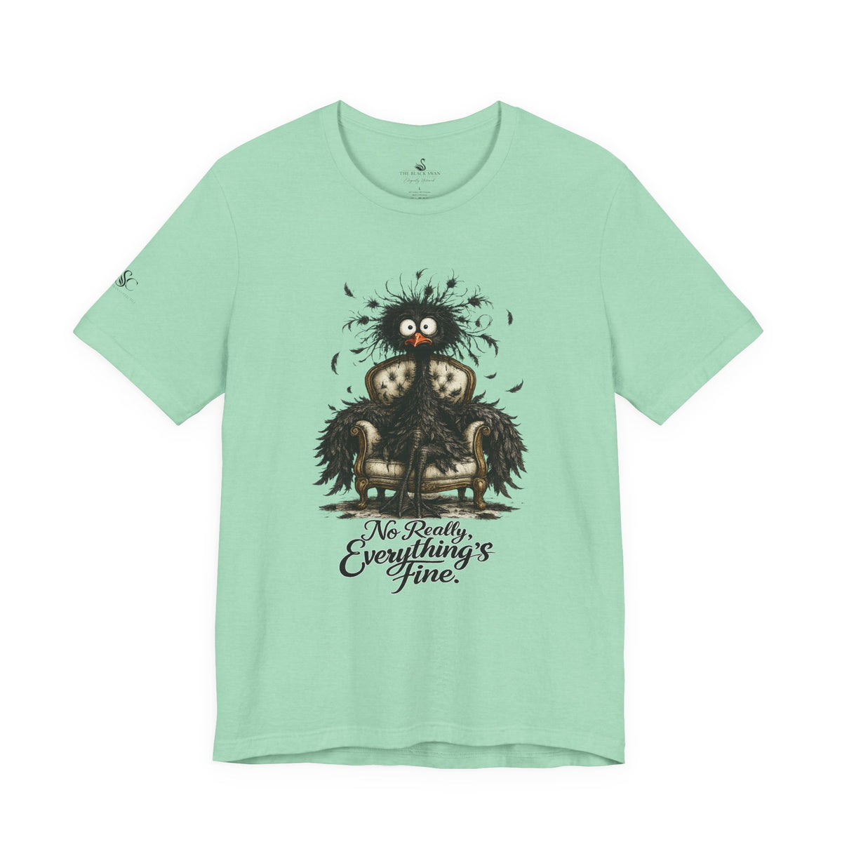 No Really, Everything's Fine T-Shirt