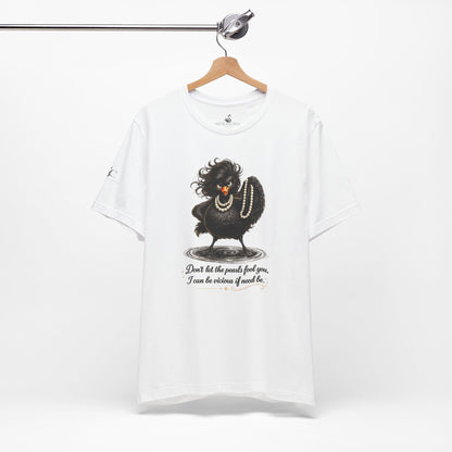 Don't Let the Pearls Fool You, I Can be Vicious If Need Be T-Shirt