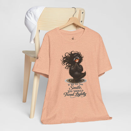 If You See This Smile, You Should Tread Lightly T-Shirt