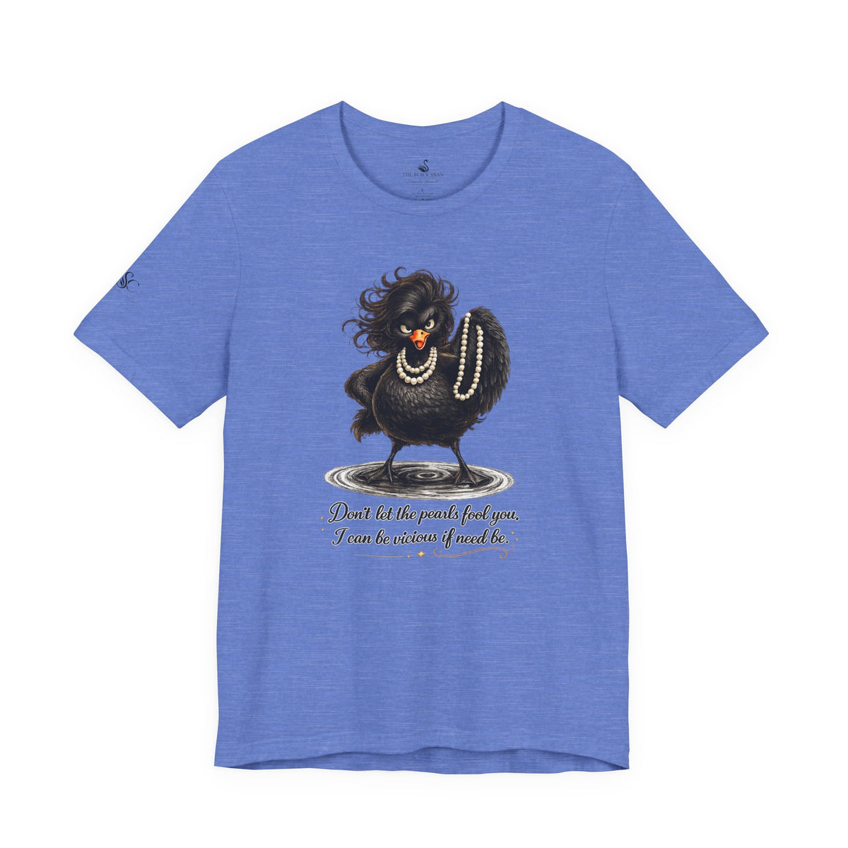 Don't Let the Pearls Fool You, I Can be Vicious If Need Be T-Shirt