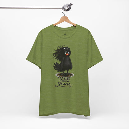 Y'all Need Jesus T-Shirt