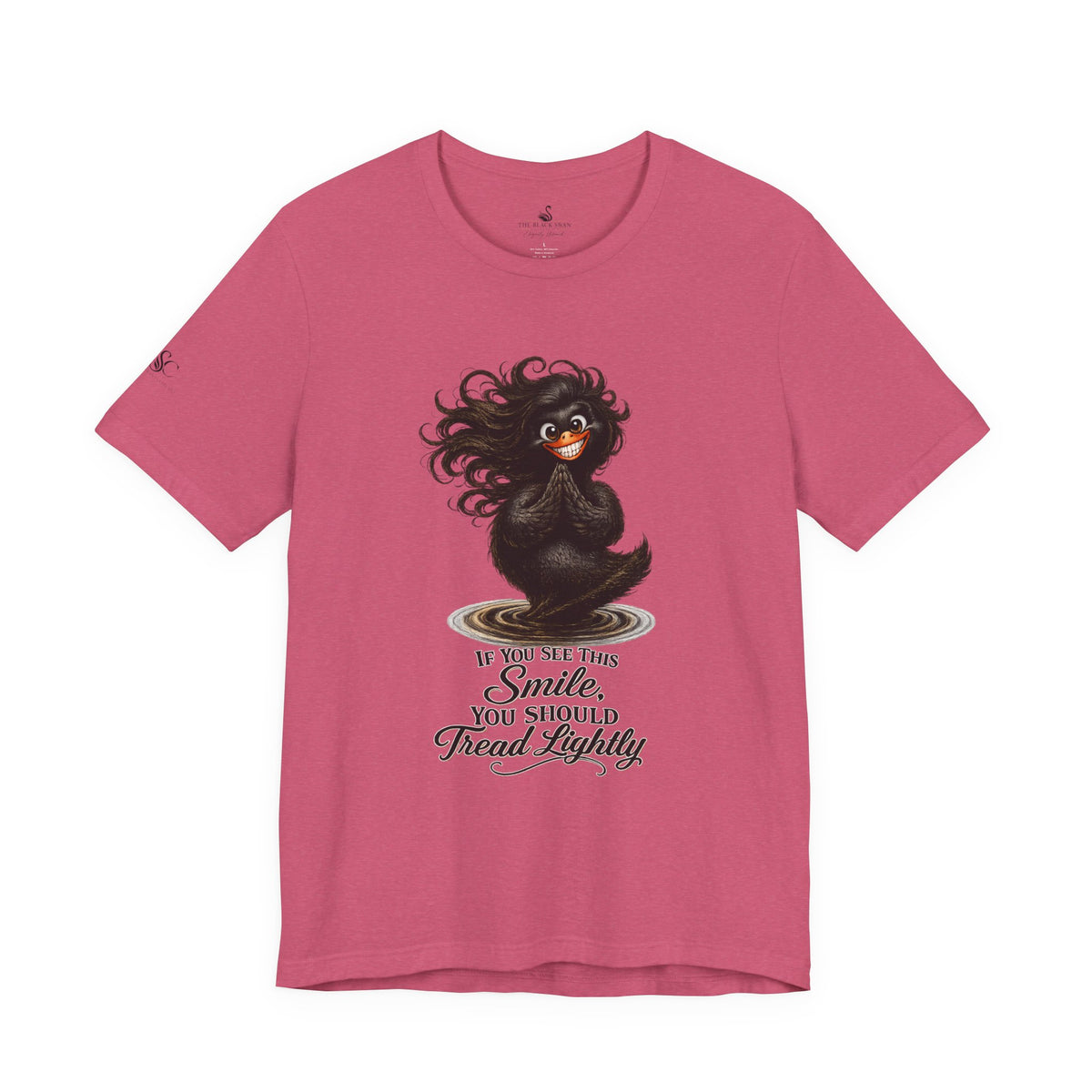 If You See This Smile, You Should Tread Lightly T-Shirt