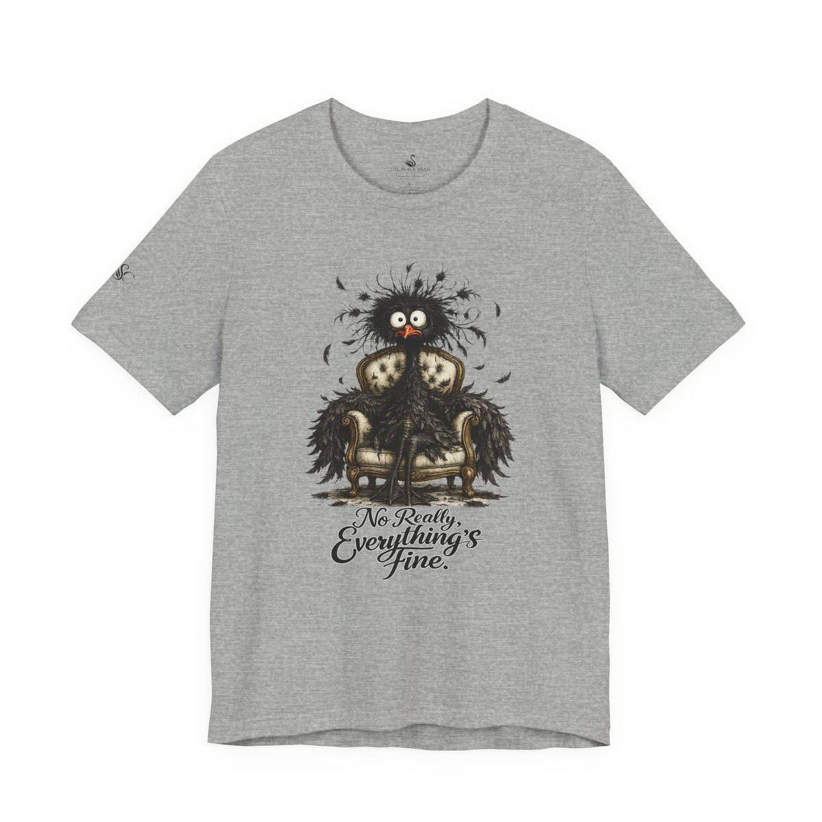 No Really, Everything's Fine T-Shirt