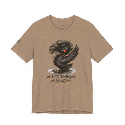 A Little Unhinged, A Lot of Fun T-Shirt