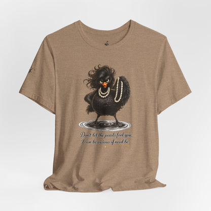 Don't Let the Pearls Fool You, I Can be Vicious If Need Be T-Shirt