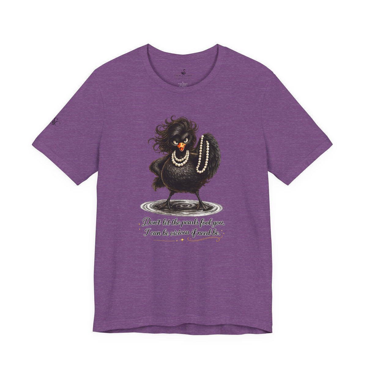 Don't Let the Pearls Fool You, I Can be Vicious If Need Be T-Shirt