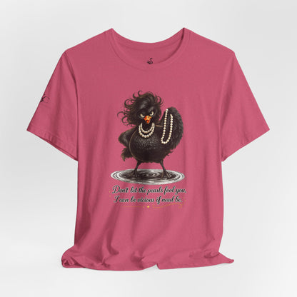 Don't Let the Pearls Fool You, I Can be Vicious If Need Be T-Shirt